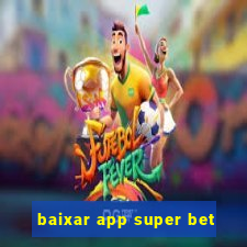 baixar app super bet