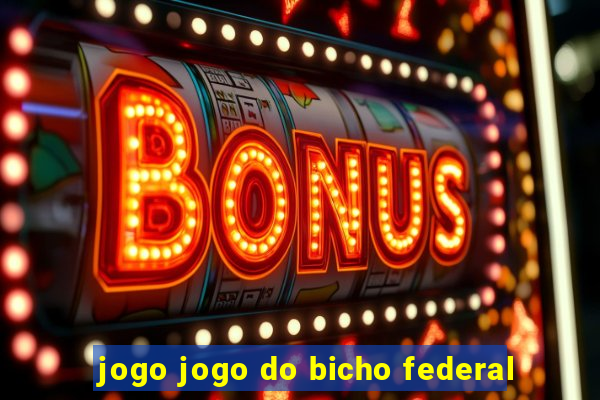 jogo jogo do bicho federal