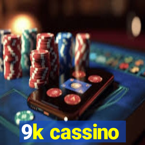 9k cassino