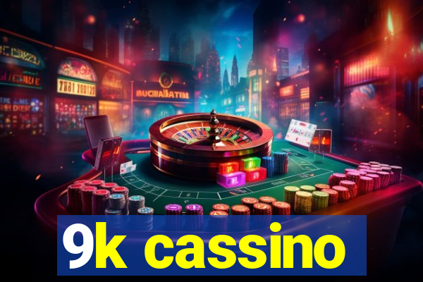 9k cassino