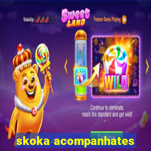 skoka acompanhates