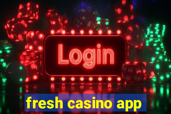 fresh casino app