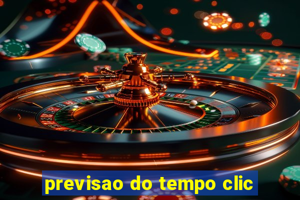 previsao do tempo clic