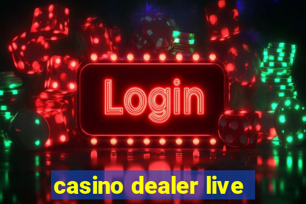 casino dealer live