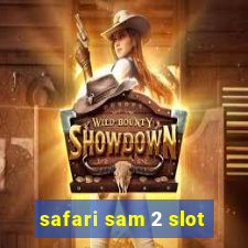 safari sam 2 slot