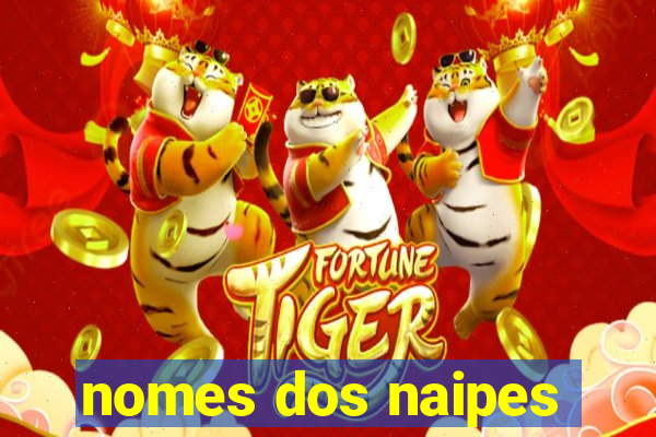 nomes dos naipes