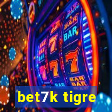 bet7k tigre