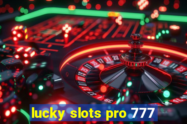 lucky slots pro 777