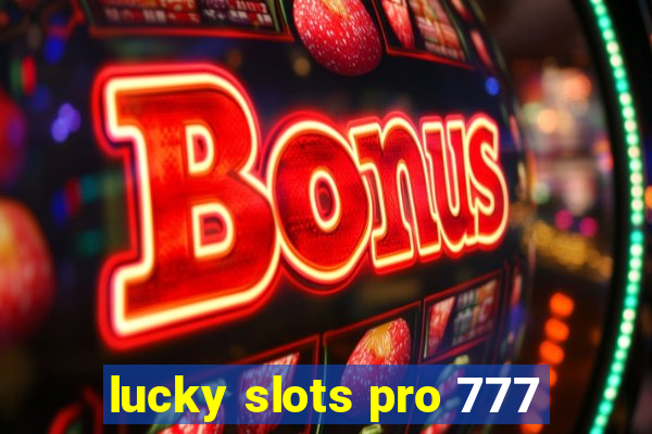 lucky slots pro 777