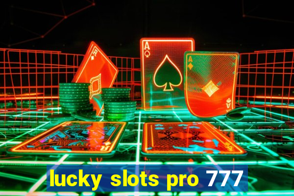 lucky slots pro 777