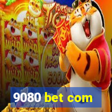 9080 bet com