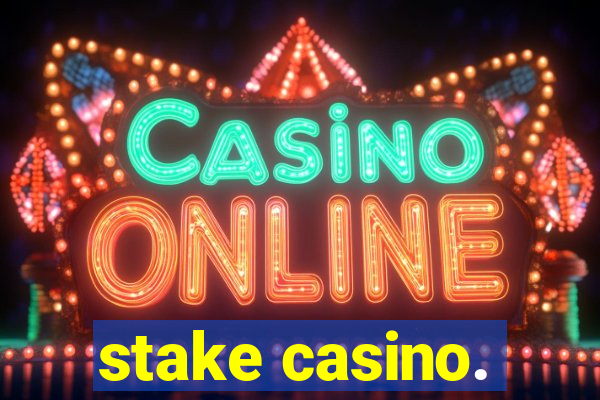 stake casino.