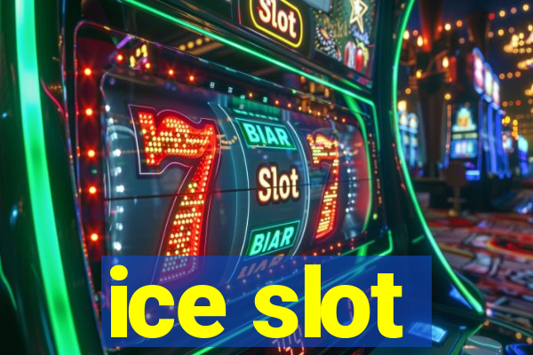 ice slot