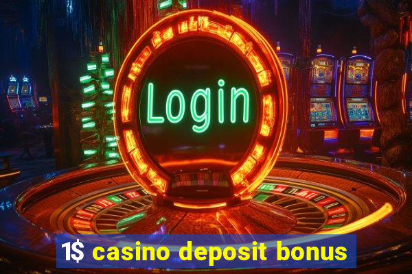 1$ casino deposit bonus