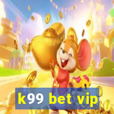 k99 bet vip