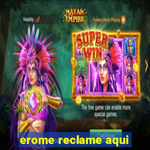 erome reclame aqui