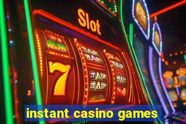 instant casino games