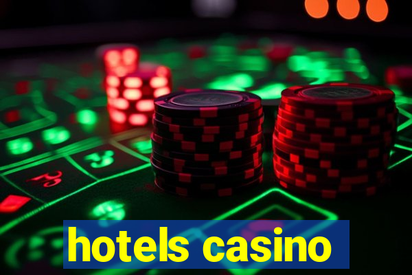 hotels casino