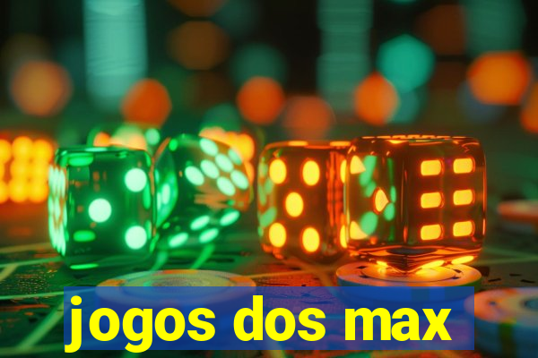 jogos dos max