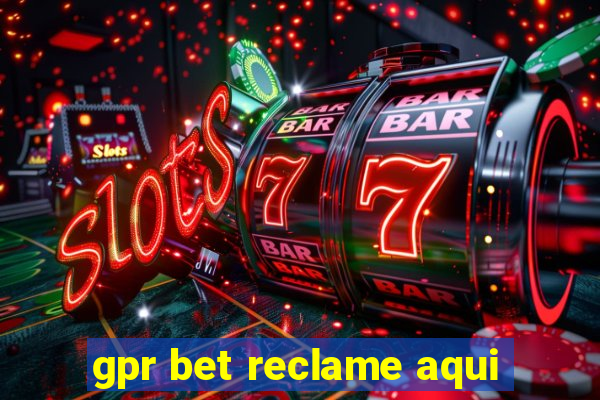 gpr bet reclame aqui