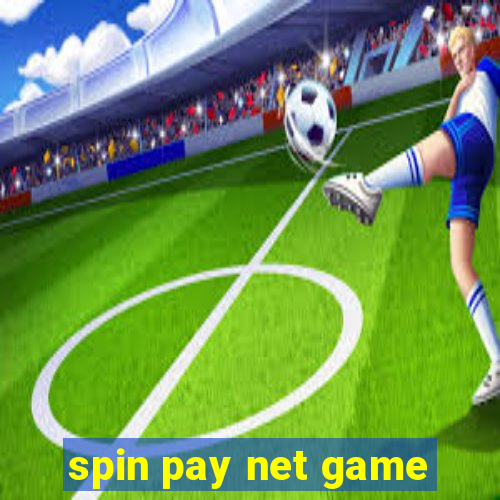 spin pay net game