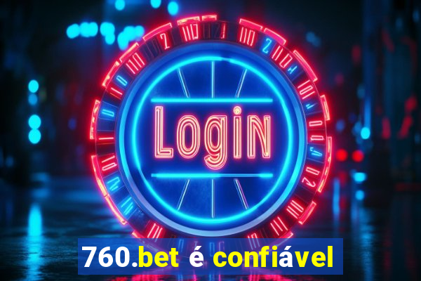 760.bet é confiável