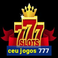 ceu jogos 777