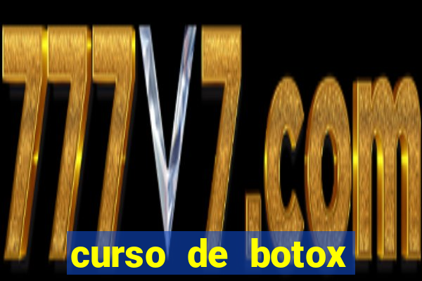 curso de botox reconhecido pelo mec