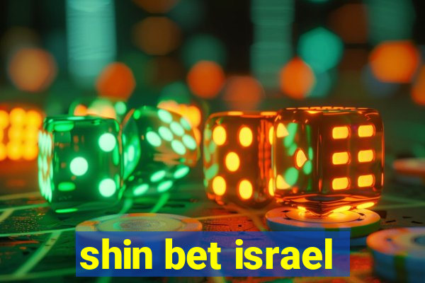 shin bet israel