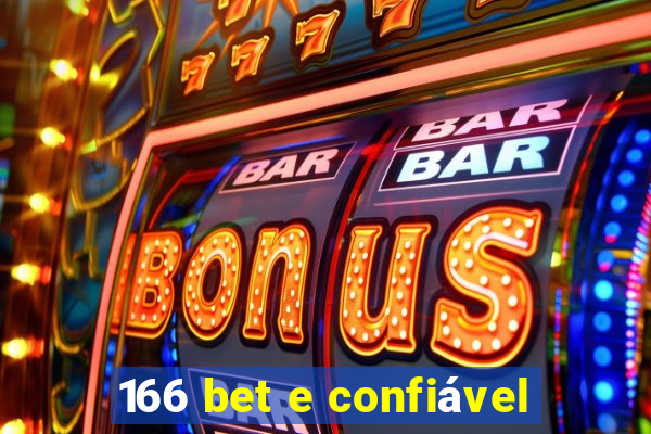 166 bet e confiável