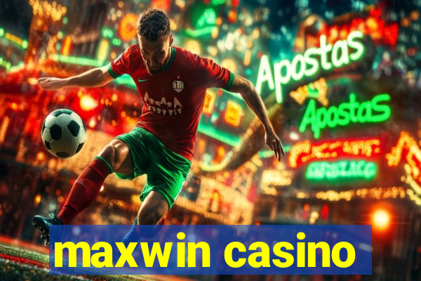 maxwin casino