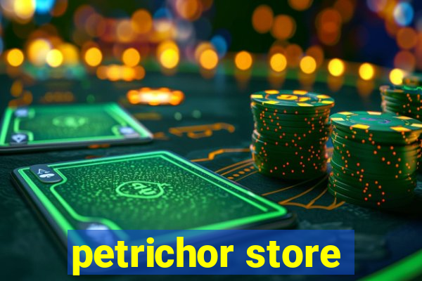 petrichor store