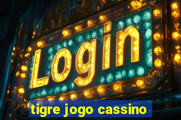 tigre jogo cassino