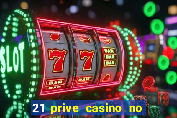 21 prive casino no deposit bonus codes