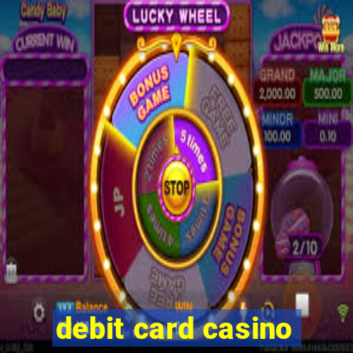 debit card casino