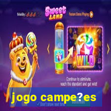 jogo campe?es