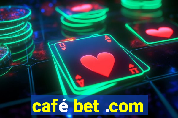 café bet .com