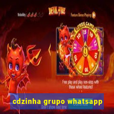 cdzinha grupo whatsapp