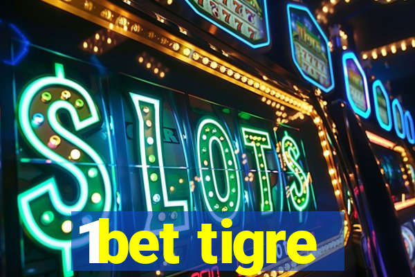 1bet tigre