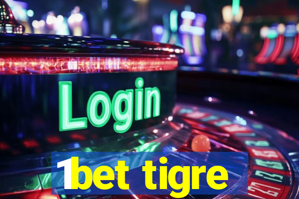 1bet tigre