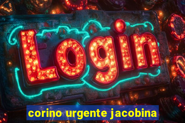 corino urgente jacobina