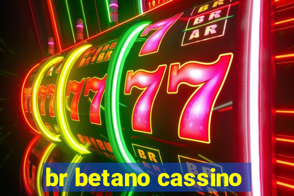 br betano cassino