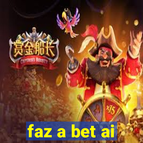 faz a bet ai