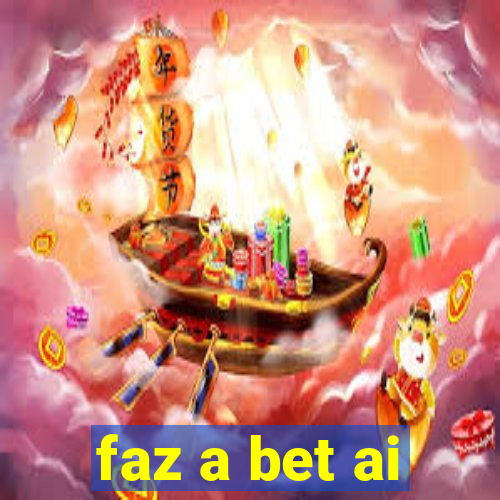 faz a bet ai