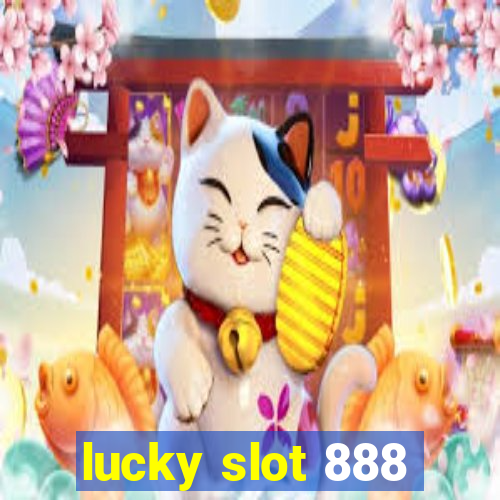 lucky slot 888