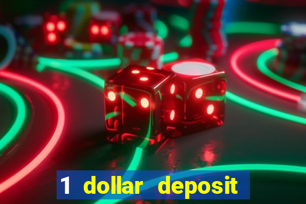 1 dollar deposit casino bonus