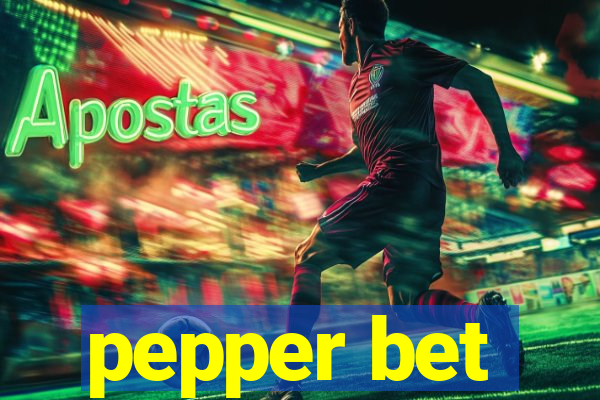 pepper bet