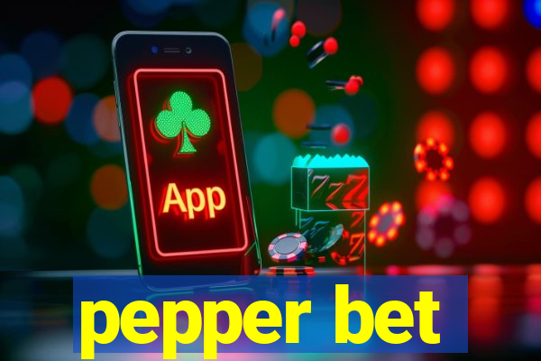 pepper bet