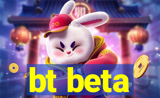 bt beta