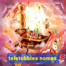 teletubbies nomes